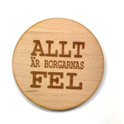 Glasunderlägg i trä - Borgarnas fel